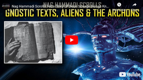 GNOSTIC TEXTS, ALIENS, AND THE ARCHONS